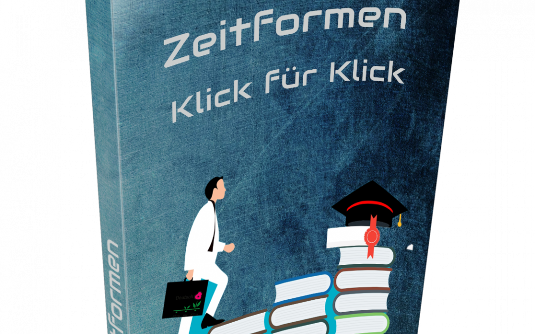 06 – Zeitformen – Deutsch Klick für Klick